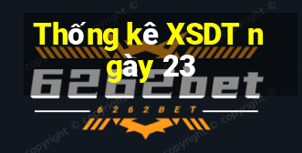 Thống kê XSDT ngày 23