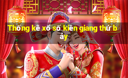 Thống kê xổ số kiên giang thứ bảy