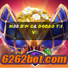 M88 bắn cá Dobao Tải về