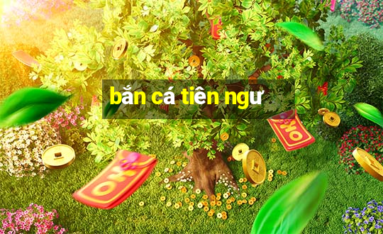 bắn cá tiên ngư