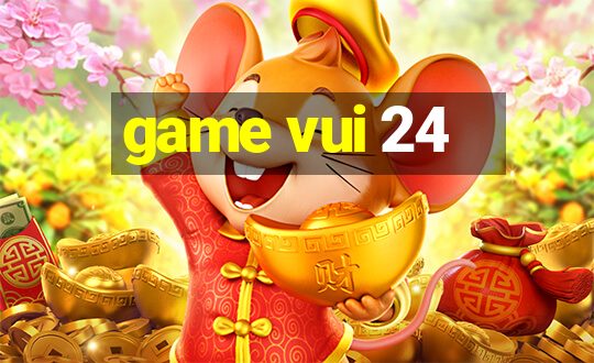 game vui 24