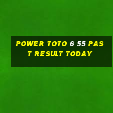 power toto 6 55 past result today