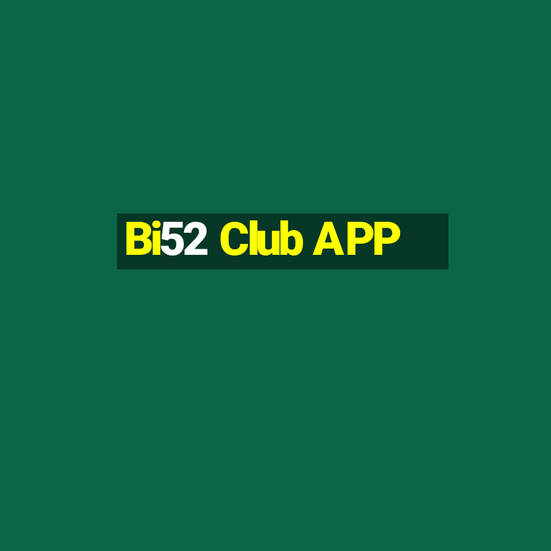 Bi52 Club APP