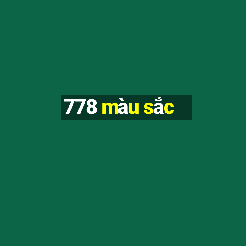 778 màu sắc