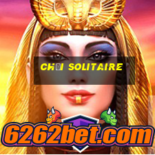 chơi solitaire