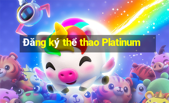 Đăng ký thể thao Platinum