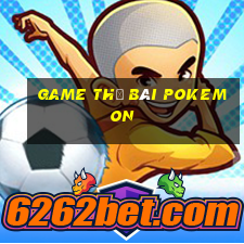 game thẻ bài pokemon