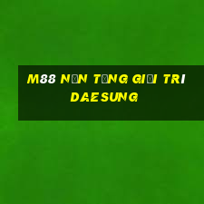 M88 Nền tảng giải trí Daesung