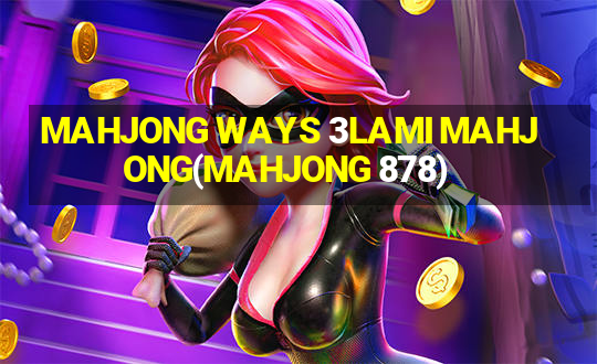 MAHJONG WAYS 3LAMI MAHJONG(MAHJONG 878)