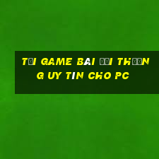 tải game bài đổi thưởng uy tín cho pc