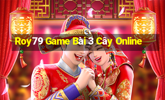 Roy79 Game Bài 3 Cây Online