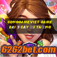 Conggameviet Game Bài 3 Cây Đổi Thưởng