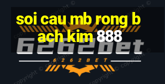 soi cau mb rong bach kim 888