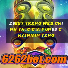 20bet Trang web chính thức của Fun88 Chainmin Tang