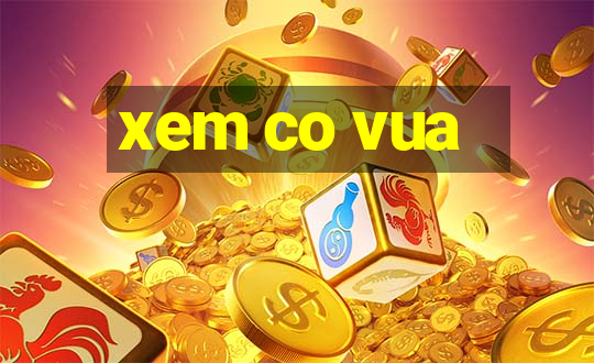 xem co vua