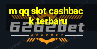 m qq slot cashback terbaru