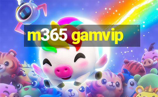 m365 gamvip