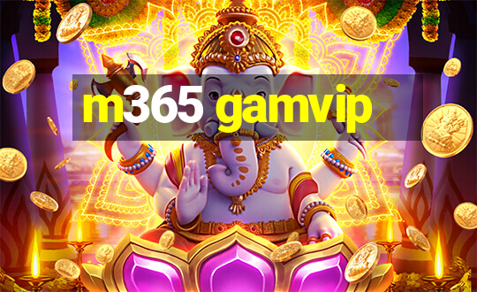 m365 gamvip