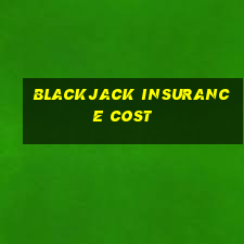 blackjack insurance cost