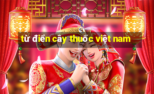 từ điển cây thuốc việt nam