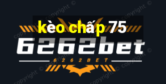 kèo chấp 75