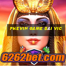 Phevin Game Bài Vic