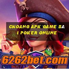 Choang Apk Game Bài Poker Online