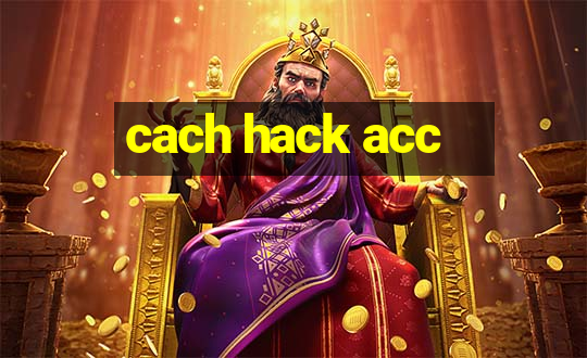 cach hack acc