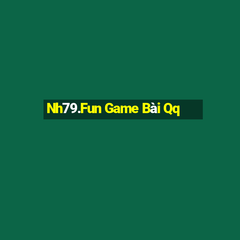 Nh79.Fun Game Bài Qq