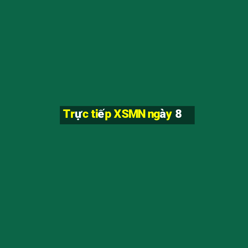 Trực tiếp XSMN ngày 8