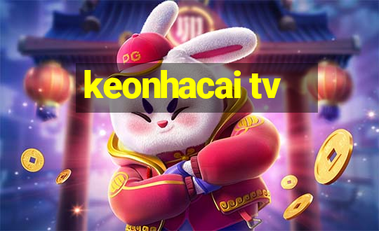 keonhacai tv