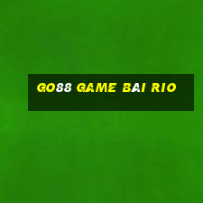 Go88 Game Bài Rio