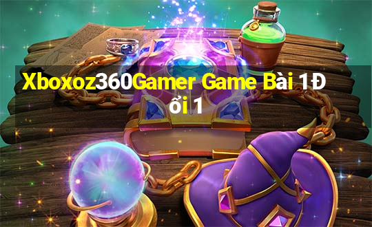 Xboxoz360Gamer Game Bài 1 Đổi 1