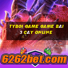 Tyboi Game Game Bài 3 Cây Online