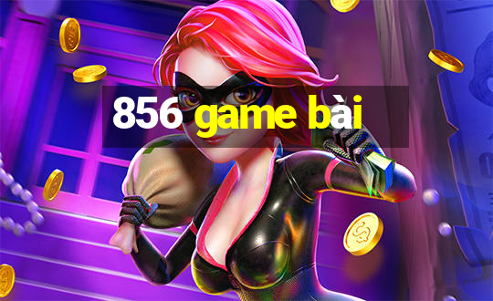 856 game bài