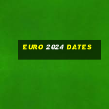 euro 2024 dates