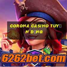 corona casino tuyển dụng