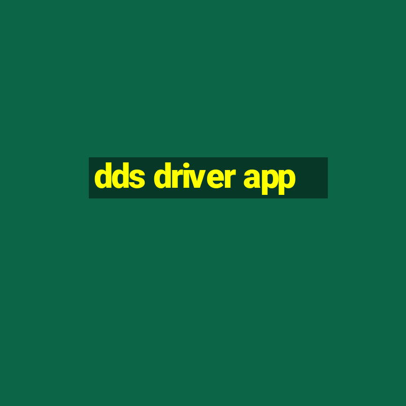 dds driver app