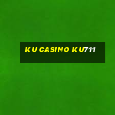 ku casino ku711