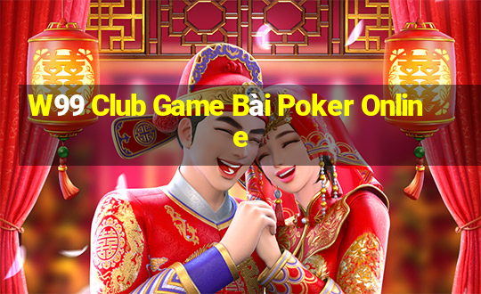 W99 Club Game Bài Poker Online