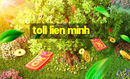 toll lien minh