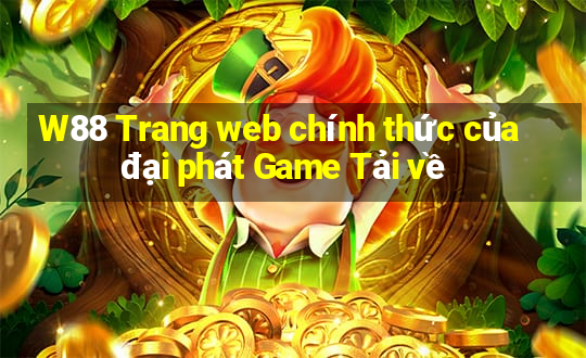 W88 Trang web chính thức của đại phát Game Tải về