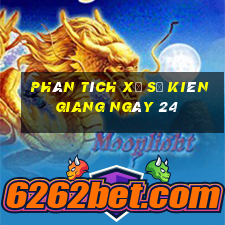 Phân tích Xổ Số kiên giang ngày 24