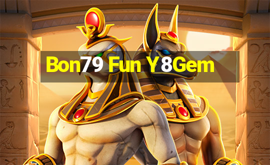 Bon79 Fun Y8Gem