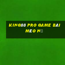 King88 Pro Game Bài Mèo Nổ