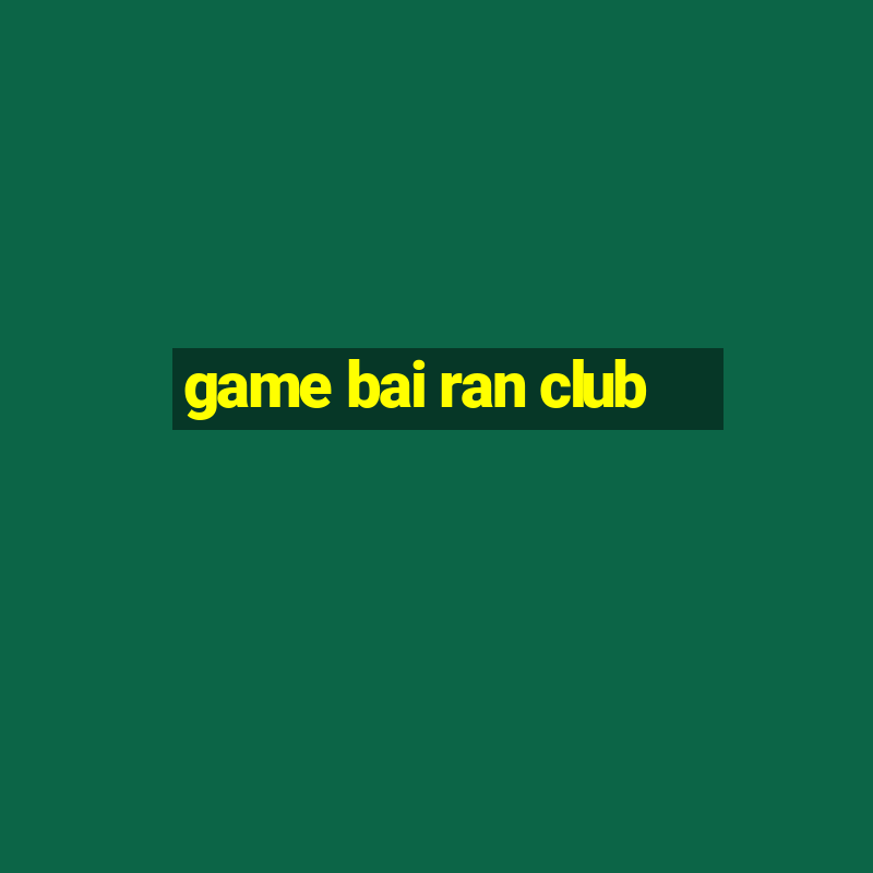 game bai ran club