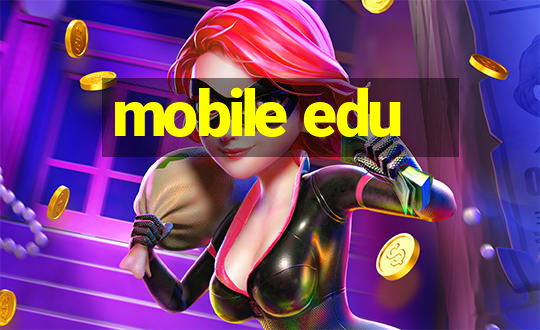 mobile edu