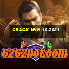 crack win 10 2021