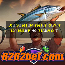 xổ số kiến thiết cần thơ ngày 19 tháng 7