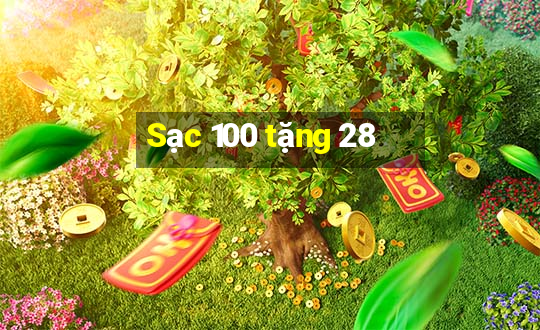 Sạc 100 tặng 28